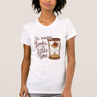 So viele Bücher, so wenig Zeit Damen T-Shirt