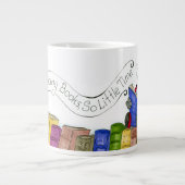 So viele Bücher, so wenig Zeit Jumbo-Tasse (Vorderseite)