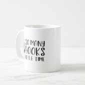 So viele Bücher so wenig Zeit Kaffeetasse (Vorderseite Links)