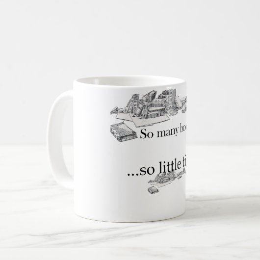 So viele Bücher, so wenig Zeit Kaffeetasse (Vorderseite Links)
