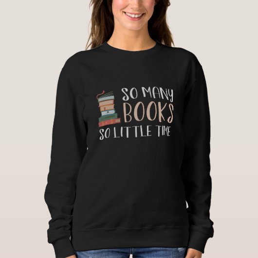 So viele Bücher so wenig Zeit Sweatshirt (Vorderseite)