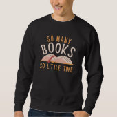 So viele Bücher so wenig Zeit Sweatshirt (Vorderseite)