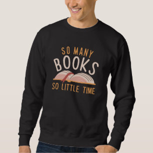 So viele Bücher so wenig Zeit Sweatshirt