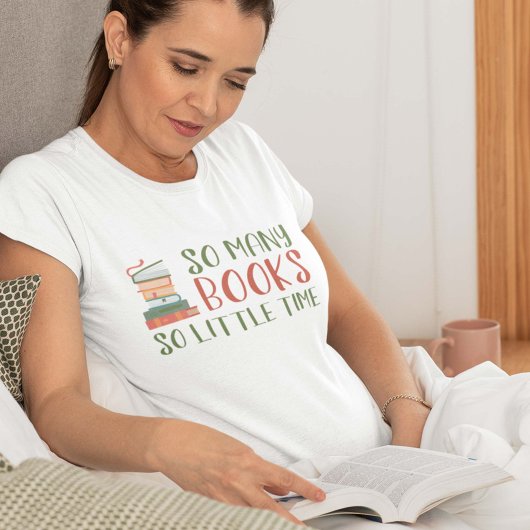 So viele Bücher so wenig Zeit T-Shirt