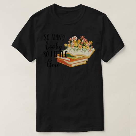 so viele Bücher so wenig Zeit T-Shirt (Design vorne)
