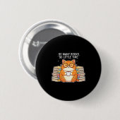 So viele Bücher Wenig Zeit Gemütliche Katzenleseri Button (Vorne & Hinten)