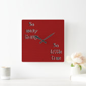 So viele Dinge so wenig Zeit Wall Clock Quadratische Wanduhr (Zuhause)