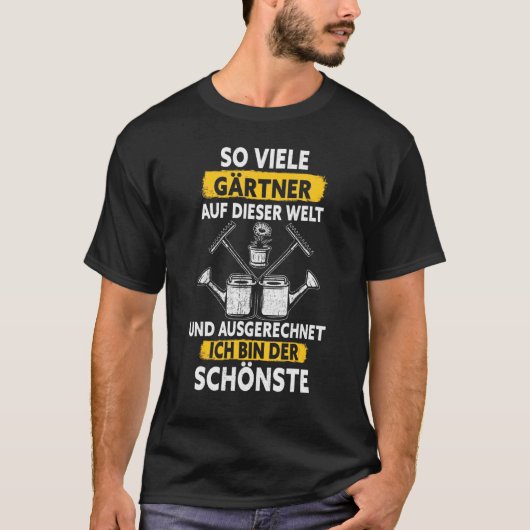 So viele Gärtner und Ausrechnet Ich bin der Schö T-Shirt (Vorderseite)
