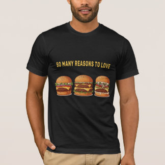 So viele Gründe für die Liebe Burgers Graphic T -  T-Shirt