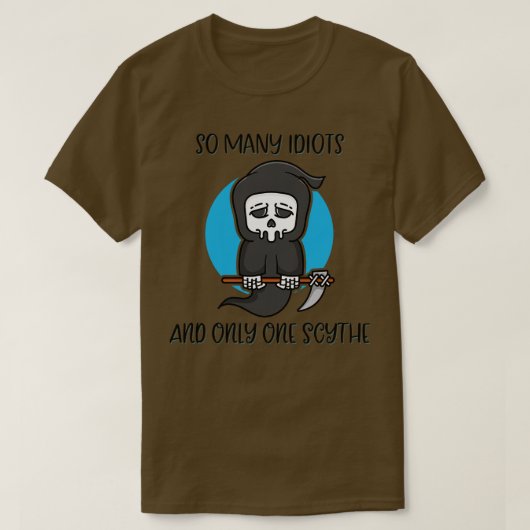 So viele Idioten nur eine Scythe Sensenmann Dunkle T-Shirt (Design vorne)