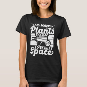 So viele Pflanze Gartengarten Pflanze Garten T-Shirt