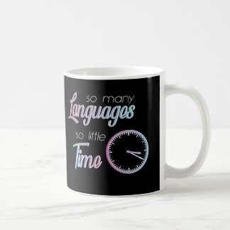 So viele Sprachen so wenig Zeit Kaffeetasse