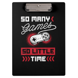 So viele Videospiele so wenig Zeit - Gaming & Game Klemmbrett