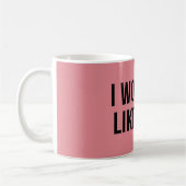 So Weckte ich auf Kaffeetasse (Links)