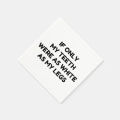 SO WEISS, WIE MEINE BEINE FUNNY QUOTES. SERVIETTE (Ecke)