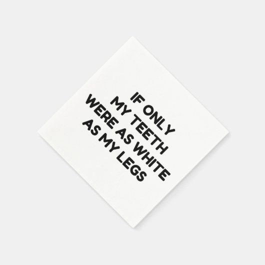 SO WEISS, WIE MEINE BEINE FUNNY QUOTES. SERVIETTE (Ecke)