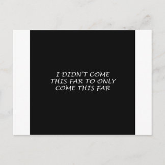 So weit bin ich nicht gekommen postkarte