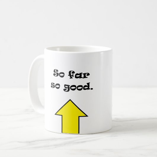 So weit so gut ! Kaffee Tasse (Vorderseite Links)