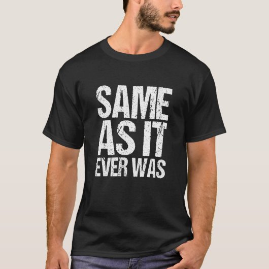 So wie es immer war Zitat T-Shirt (Vorderseite)