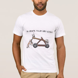 So wie geht Ihr Tag? T-Shirt