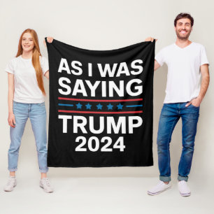So wie ich gerade sagte Trump 2024 Donald trump Fleecedecke