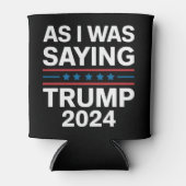 So wie ich Sprichwort Trump 2024 Donald Trump Dosenkühler (Vorderseite)