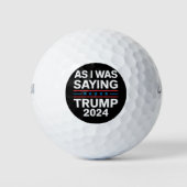 So wie ich Sprichwort Trump 2024 Donald Trump Golfball (Vorderseite)