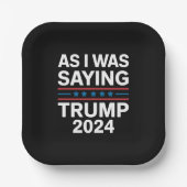 So wie ich Sprichwort Trump 2024 Donald Trump Pappteller (Vorderseite)