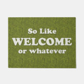 So wie Willkommen oder was auch immer Spaß Slogan Fußmatte (Vorderseite)