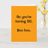 So you’re turning 50. Boo hoo. Karte (Gelbe Blume)
