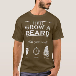 So züchten Sie einen Bart, was Sie brauchen Bart T-Shirt