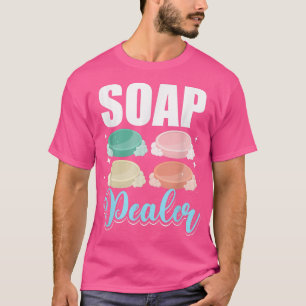 Soap Dealer Soap Making Soap Cooking Men Women  T-Shirt