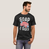 Soap it go Pup for a Soap Maker T-Shirt (Vorne ganz)
