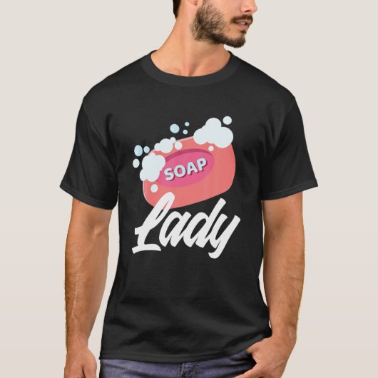 Soap Lady - Funny Soapmaker Gift T-Shirt (Vorderseite)