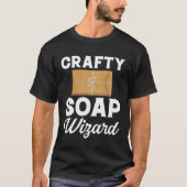 Soap Making Crafty Soap Wizard Soap Maker Liebe So T-Shirt (Vorderseite)
