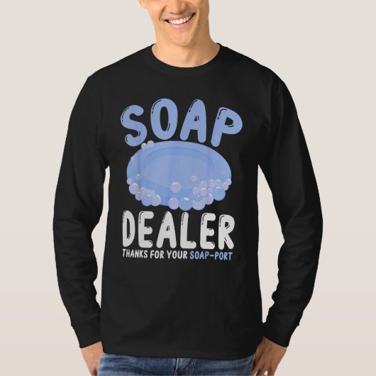 Soap Making Soap Maker Soapologist Soap Dealer Soa T-Shirt (Vorderseite)