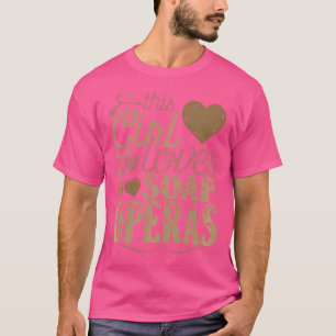 Soap Operas Shirt T-Shirt Geschenk T-Shirt Moderne