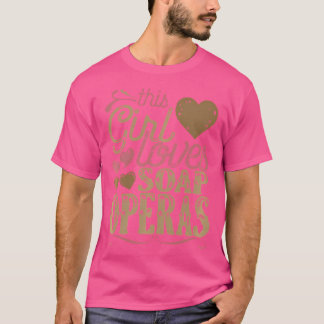 Soap Operas Shirt T-Shirt Geschenk T-Shirt Moderne