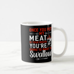 Sobald du mein Fleisch in deine Mund-Funny-Grillen Kaffeetasse