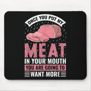 Sobald du mein Fleisch in deine Mund-Funny-Grillen Mousepad