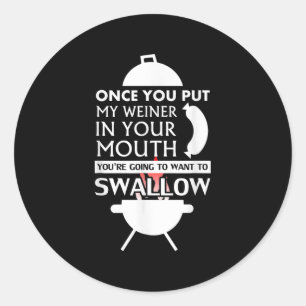 Sobald du mein Fleisch in deine Mund-Funny-Grillen Runder Aufkleber