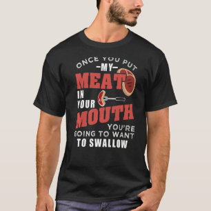 Sobald du mein Fleisch in deinen Mund getan hast T-Shirt