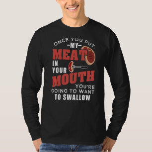 Sobald du mein Fleisch in deinen Mund getan hast T-Shirt