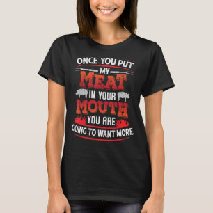 Sobald du mein Fleisch in deinen Mund getan hast T-Shirt
