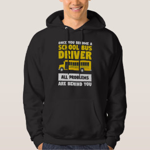 Sobald Sie ein Schulbusfahrer geworden sind, alle  Hoodie