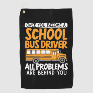 Sobald Sie ein Schulbusfahrer geworden sind Golfhandtuch