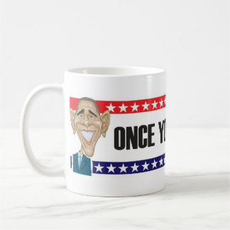Sobald Sie gehen Barack…. Kaffeetasse