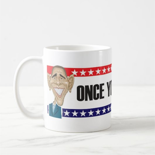 Sobald Sie gehen Barack…. Kaffeetasse (Links)