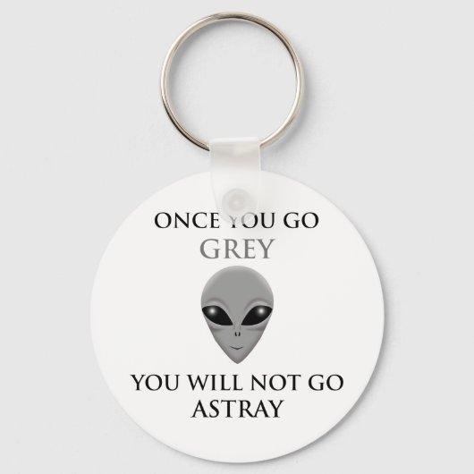 SOBALD SIE GRAU GEHEN, WERDEN SIE NOTGO ASTRAY SCHLÜSSELANHÄNGER (Vorderseite)