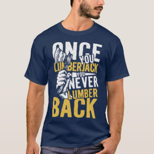 Sobald Sie lumberjack Wildnis axeman Geschenk T-Shirt